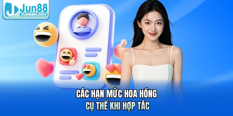 Các hạn mức hoa hồng cụ thể khi hợp tác