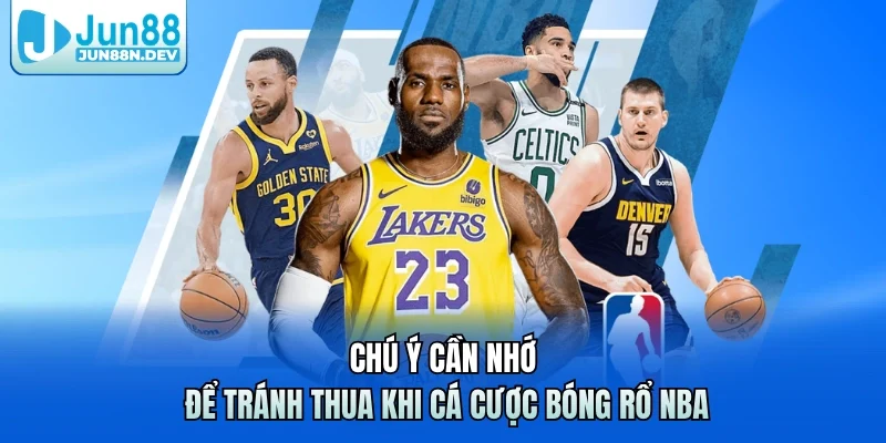 Chú ý cần nhớ để tránh thua khi cá cược bóng rổ NBA