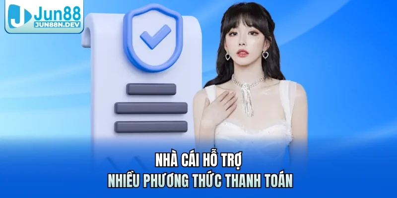 Nhà cái hỗ trợ nhiều phương thức thanh toán