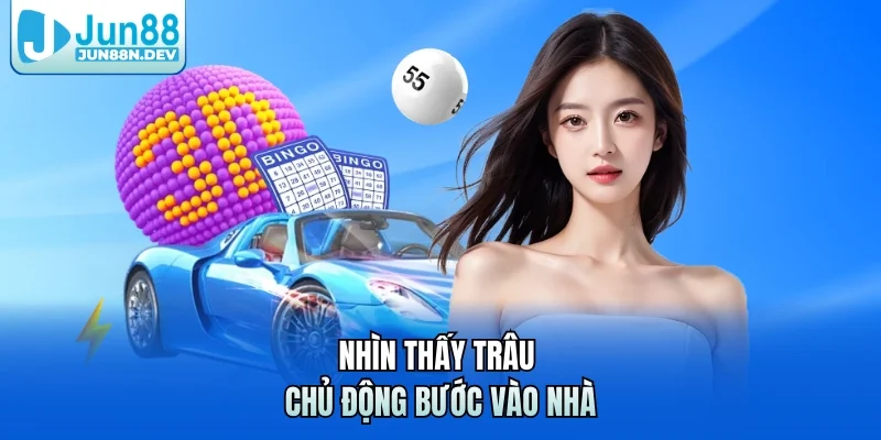 Nhìn thấy trâu chủ động bước vào nhà