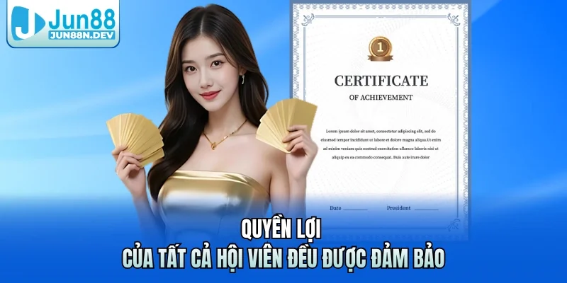 Quyền lợi của tất cả hội viên đều được đảm bảo